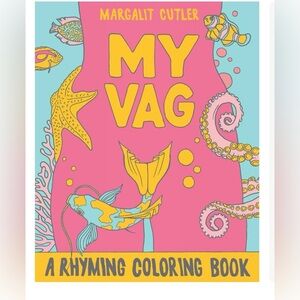 My Vag: A Rhyming Coloring Book
